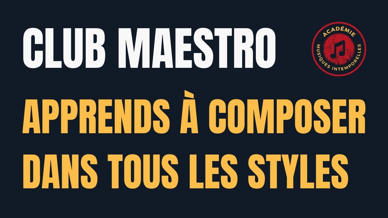 Club Maestro - Apprends à composer dans tous les styles